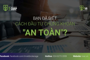 BẠN ĐÃ BIẾT CÁCH ĐẦU TƯ CHỨNG KHOÁN 